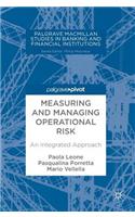 Measuring and Managing Operational Risk: An Integrated Approach