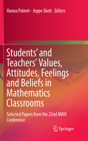 Students' and Teachers' Values, Attitudes, Feelings and Beliefs in Mathematics Classrooms