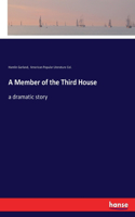 Member of the Third House: a dramatic story