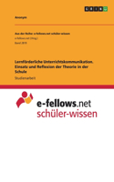 Lernförderliche Unterrichtskommunikation. Einsatz und Reflexion der Theorie in der Schule
