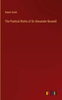 Poetical Works of Sir Alexander Boswell