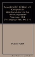 Besonderheiten Der Geld- Und Kreditpolitik in Westdeutschland Und Ihre Konjunkturpolitische Bedeutung