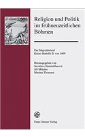 Religion Und Politik Im Fruhneuzeitlichen Bohmen