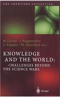 Knowledge and the World: Challenges Beyond the Science Wars