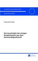 Das Ausscheiden des einzigen Komplementaers aus einer Kommanditgesellschaft