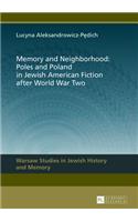 Memory and Neighborhood: Poles and Poland in Jewish American Fiction after World War Two