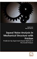 Squeal Noise Analysis in Mechanical Structure with Friction