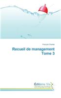 Recueil de Management Tome 3: (Omn.Vie)