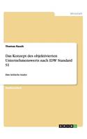 Konzept des objektivierten Unternehmenswerts nach IDW Standard S1