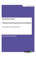 Pharmaceutical Drug Promotion in Pakistan: Issues in Ethical and Non-Ethical Practices