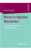 Wissen in digitalen Netzwerken: Potenziale Neuer Medien für Wissensprozesse(German)