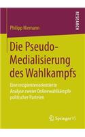 Die Pseudo-Medialisierung Des Wahlkampfs