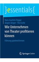 Wie Unternehmen Von Theater Profitieren Können