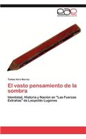 El Vasto Pensamiento de La Sombra: (Spanish)