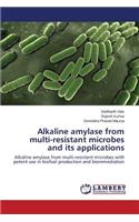 Alkaline Amylase from Multi-Resistant Microbes and Its Applications