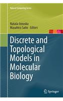 Discrete and Topological Models in Molecular Biology