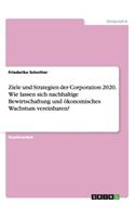 Ziele und Strategien der Corporation 2020. Wie lassen sich nachhaltige Bewirtschaftung und ökonomisches Wachstum vereinbaren?