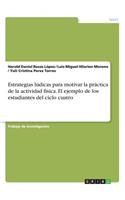 Estrategias lúdicas para motivar la práctica de la actividad fisica. El ejemplo de los estudiantes del ciclo cuatro