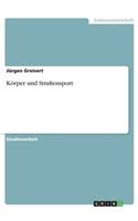 Körper und Straßensport
