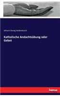 Katholische Andachtsübung oder Gebet