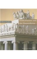 Halikarnassos Und das Maussolleion: Die Modernste Stadtanlage Und der ALS Weltwunder Gefeierte Grabtempel Des Karischen Konigs Maussollos
