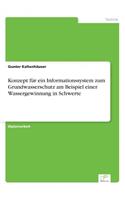 Konzept für ein Informationssystem zum Grundwasserschutz am Beispiel einer Wassergewinnung in Schwerte