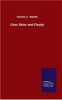 Clear Skies and Cloudy