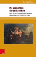 Die Ordnungen Der Burgerschaft: Moral Und Recht ALS Regelsysteme Fur Frieden Zwischen Menschen Und Zwischen Staaten