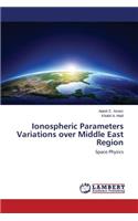Ionospheric Parameters Variations Over Middle East Region