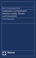 Spielbanken Und Spielhallen Zwischen Landes-, Bundes- Und Unionsrecht