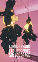 Loris Gréaud: Ladi Rogeurs / Sir Loudrage