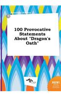 100 Provocative Statements about Dragon's Oath