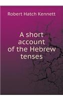 A short account of the Hebrew tenses