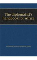 The Diplomatist's Handbook for Africa