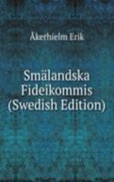 Smalandska Fideikommis (Swedish Edition)