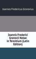 Ioannis Frederici Gronovii Notae in Terentium (Latin Edition)