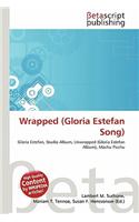 Wrapped (Gloria Estefan Song): (English)