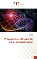 Propagation et théorie des lignes de transmission