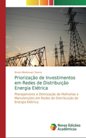 Priorização de Investimentos em Redes de Distribuição Energia Elétrica