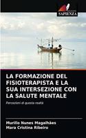 Formazione del Fisioterapista E La Sua Intersezione Con La Salute Mentale