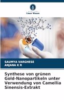 Synthese von grünen Gold-Nanopartikeln unter Verwendung von Camellia Sinensis-Extrakt