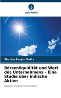 Börsenliquidität und Wert des Unternehmens - Eine Studie über indische Aktien