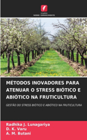 Métodos Inovadores Para Atenuar O Stress Biótico E Abiótico Na Fruticultura