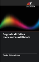 Segnale di fatica meccanica artificiale