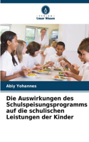 Auswirkungen des Schulspeisungsprogramms auf die schulischen Leistungen der Kinder