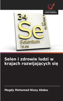 Selen i zdrowie ludzi w krajach rozwijających się