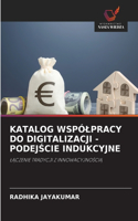 Katalog Wspólpracy Do Digitalizacji - PodejScie Indukcyjne
