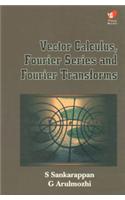 Vector Calculus, Fourier Series and Fourier Transforms
