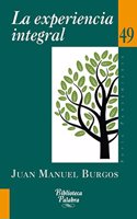 La experiencia integral: Un metodo para el personalismo (Biblioteca Palabra) (Spanish Edition)