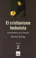El cristianisme hedonista (Contrahistoria de la filosofia, 2)